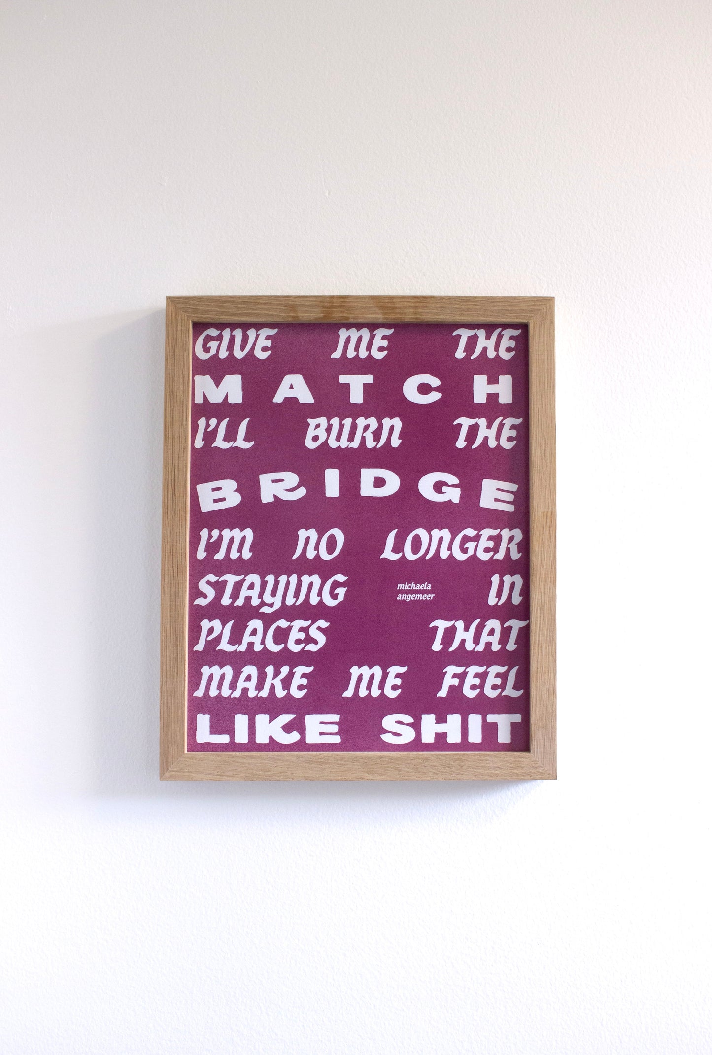 Give Me The Match Poetry Print