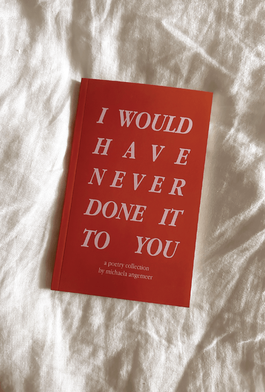 I Would Have Never Done It to You