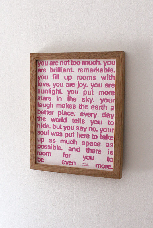 You Are Not Too Much Poetry Print