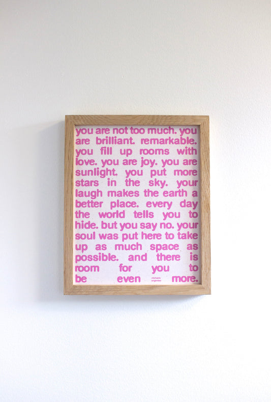 You Are Not Too Much Poetry Print